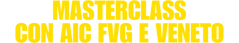 MASTERCLASS CON AIC FVG E VENETO